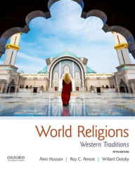 Title: World Religions: Western Traditions / Edition 5, Author: Amir Hussain