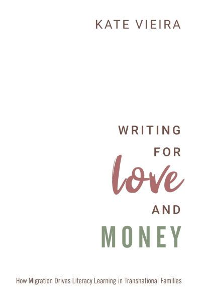 Writing for Love and Money: How Migration Drives Literacy Learning Transnational Families