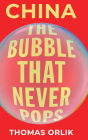 China: The Bubble that Never Pops