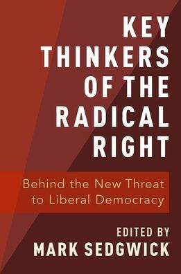 Key Thinkers of the Radical Right: Behind New Threat to Liberal Democracy