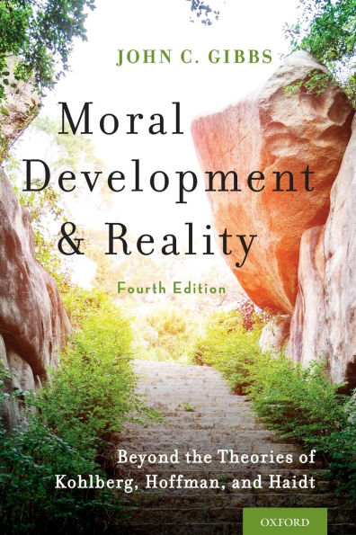 Moral Development and Reality: Beyond the Theories of Kohlberg, Hoffman, Haidt