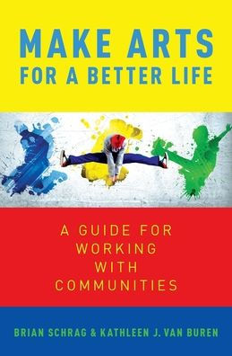 Make Arts for A Better Life: Guide Working with Communities