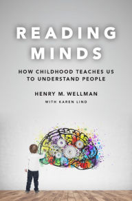 Title: Reading Minds: How Childhood Teaches Us to Understand People, Author: Henry M. Wellman