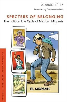 Specters of Belonging: The Political Life Cycle Mexican Migrants