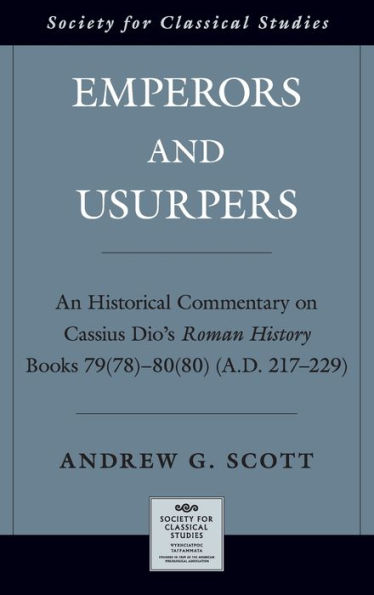 Emperors and Usurpers: An Historical Commentary on Cassius Dio's Roman History