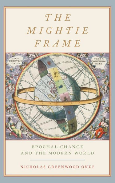 the Mightie Frame: Epochal Change and Modern World