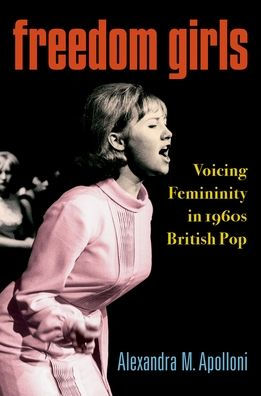 Freedom Girls: Voicing Femininity 1960s British Pop