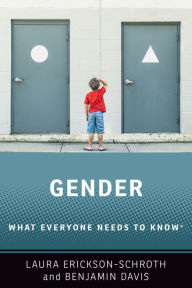 Title: Gender: What Everyone Needs to Know®, Author: Laura Erickson-Schroth