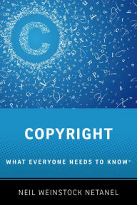 Title: Copyright: What Everyone Needs to Know®, Author: Neil Weinstock Netanel