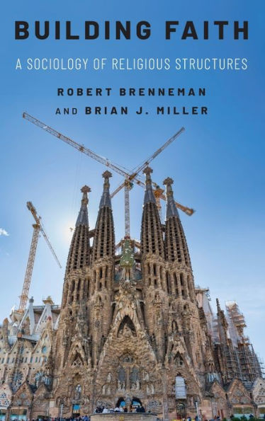 Building Faith: A Sociology of Religious Structures
