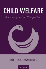 Title: Child Welfare: An Integrative Perspective, Author: Cathleen A. Lewandowski