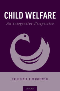 Title: Child Welfare: An Integrative Perspective, Author: Cathleen A. Lewandowski