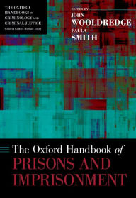 Title: The Oxford Handbook of Prisons and Imprisonment, Author: John D. Wooldredge