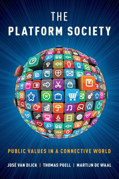 The Platform Society: Public Values a Connective World
