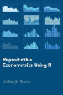 Reproducible Econometrics Using R
