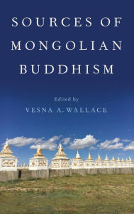 Title: Sources of Mongolian Buddhism, Author: Vesna A. Wallace