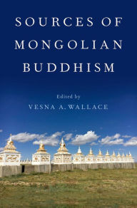 Title: Sources of Mongolian Buddhism, Author: Vesna A. Wallace