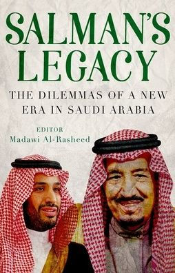 Salman's Legacy: The Dilemmas of a New Era Saudi Arabia