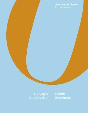 The Oxford Encyclopedia of Health Economics: 3-Volume Set