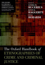 Title: The Oxford Handbook of Ethnographies of Crime and Criminal Justice, Author: Sandra M. Bucerius