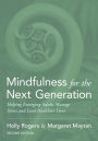 Mindfulness for the Next Generation: Helping Emerging Adults Manage Stress and Lead Healthier Lives / Edition 2