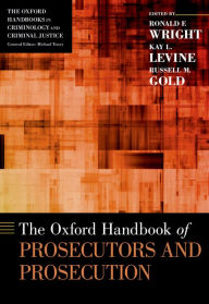 Title: The Oxford Handbook of Prosecutors and Prosecution, Author: Ronald F. Wright