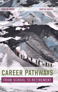 Title: Career Pathways: From School to Retirement, Author: Jerry W. Hedge