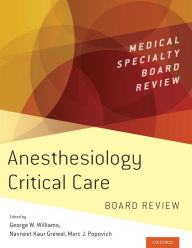 Title: Anesthesiology Critical Care Board Review, Author: George W. Williams