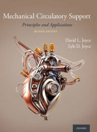 Title: Mechanical Circulatory Support: Principles and Applications / Edition 2, Author: David L. Joyce