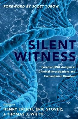 Silent Witness: Forensic DNA Evidence in Criminal Investigations and Humanitarian Disasters