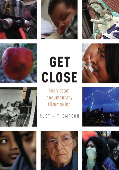 Get Close: Lean Team Documentary Filmmaking