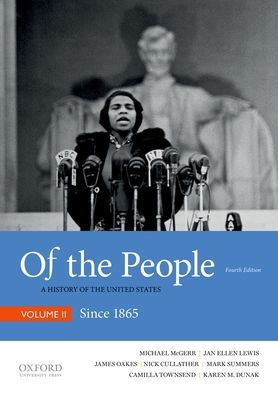 Of the People: A History of the United States, Volume II: Since 1865 / Edition 4