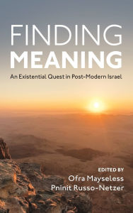 Title: Finding Meaning: An Existential Quest in Post-Modern Israel, Author: Ofra Mayseless