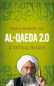 Title: Al-Qaeda 2.0: A Critical Reader, Author: Donald Holbrook