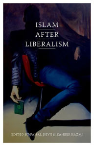 Title: Islam after Liberalism, Author: Faisal Devji