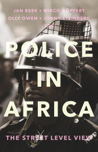 Title: Police in Africa: The Street Level View, Author: Jan Beek