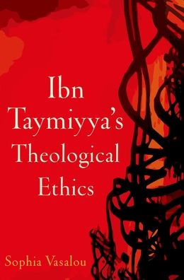 Ibn Taymiyya's Theological Ethics