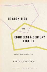 Title: 4E Cognition and Eighteenth-Century Fiction: How the Novel Found its Feet, Author: Karin Kukkonen