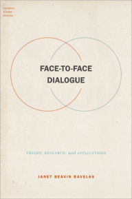 Title: Face-to-Face Dialogue: Theory, Research, and Applications, Author: Janet Beavin Bavelas