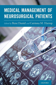 Title: Medical Management of Neurosurgical Patients, Author: Rene Daniel