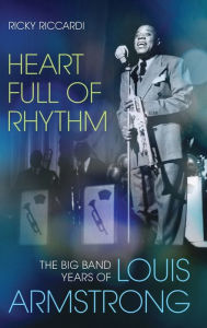 Rapidshare kindle book downloads Heart Full of Rhythm: The Big Band Years of Louis Armstrong  English version by Ricky Riccardi