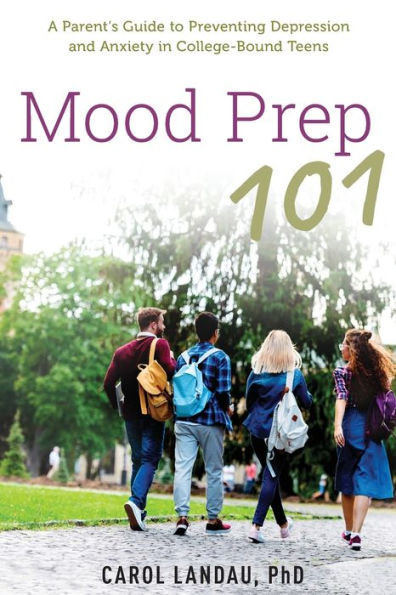 Mood Prep 101: A Parent's Guide to Preventing Depression and Anxiety College-Bound Teens