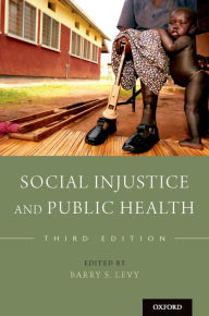 Title: Social Injustice and Public Health, Author: Barry S. Levy