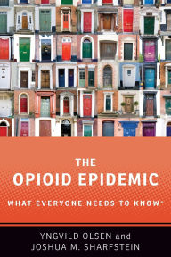 Title: The Opioid Epidemic: What Everyone Needs to KnowR, Author: Yngvild Olsen