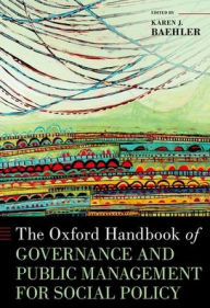 Title: The Oxford Handbook of Governance and Public Management for Social Policy, Author: Karen J. Baehler