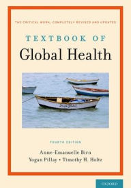 Title: Textbook of Global Health / Edition 4, Author: Anne-Emanuelle Birn