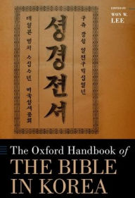 Title: The Oxford Handbook of the Bible in Korea, Author: Won W. Lee