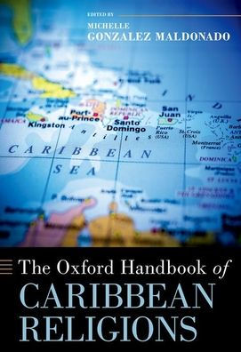 The Oxford Handbook of Caribbean Religions