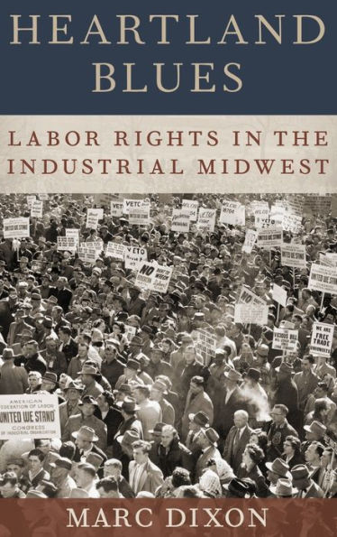 Heartland Blues: Labor Rights the Industrial Midwest