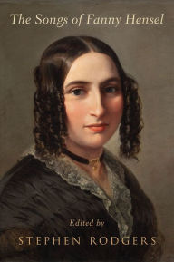 Title: The Songs of Fanny Hensel, Author: Stephen Rodgers